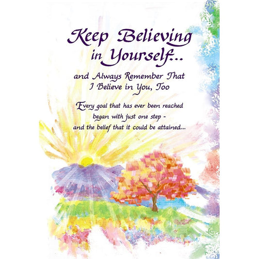 Keep Believing In Yourself..Sentimental Verses Keepsake Greeting Card