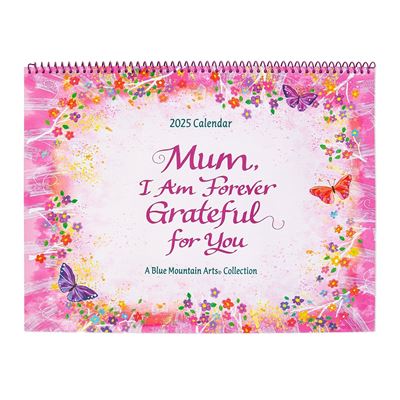 Sentimental Verse Mum I am Forever Grateful For You 2025 Calendar