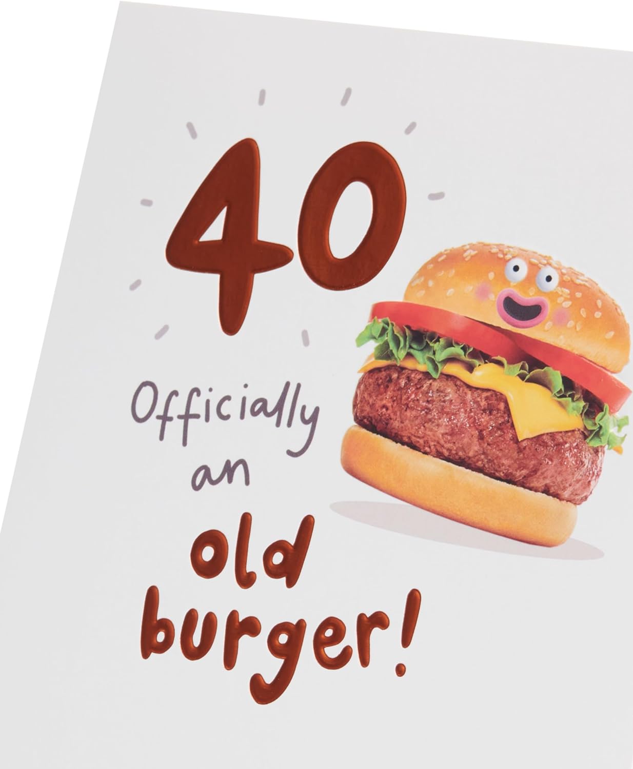 Old Burger! Design 40th Birthday Card for Him/Her/Friend