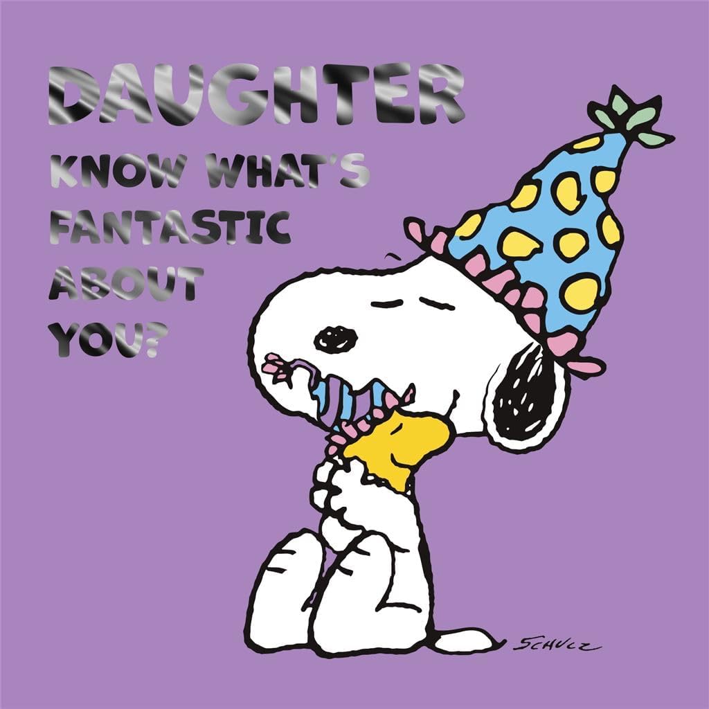 Peanuts Snoopy Know What's Fantastic About You? Daughter Birthday Card